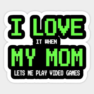 I Love My Mom for Teen Video Games Sticker